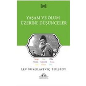 Yaşam ve Ölüm Üzerine Düşünceler - Lev N. Tolstoy
