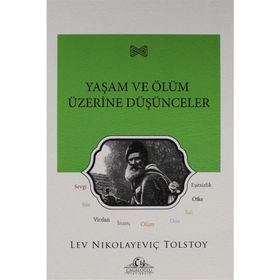 Yaşam ve Ölüm Üzerine Düşünceler - Lev N. Tolstoy