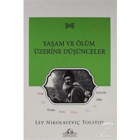 Yaşam ve Ölüm Üzerine Düşünceler - Lev N. Tolstoy