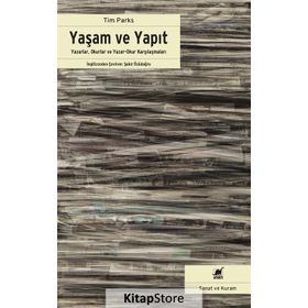Yaşam ve Yapıt-Yazarlar Okurlar ve Yazar Okur Karşılaşmaları - Tim Parks
