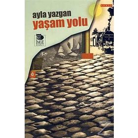 YAŞAM YOLU - AYLA YAZGAN