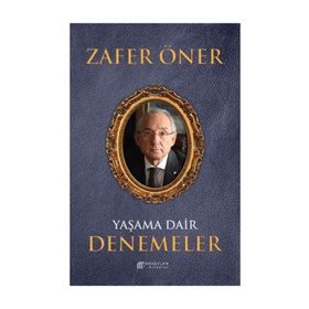 Yaşama Dair Denemeler - Zafer Öner