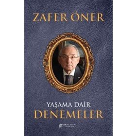 Yaşama Dair Denemeler - Zafer Öner