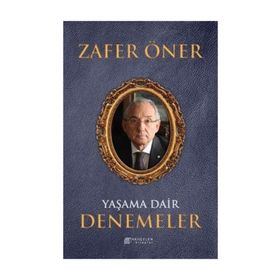 Yaşama Dair Denemeler - Zafer Öner