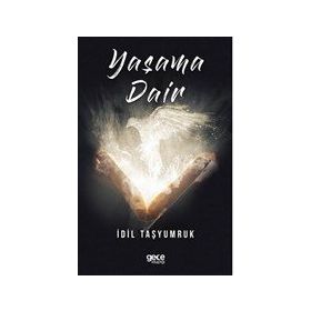 Yaşama Dair - İdil Taşyumruk