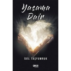 Yaşama Dair - İdil Taşyumruk