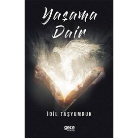 Yaşama Dair - İdil Taşyumruk