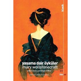 Yaşama Dair Öyküler Mary Wollstonecraft