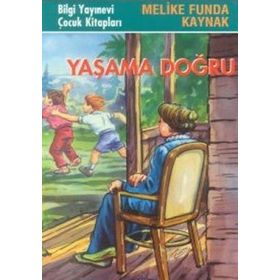 YAŞAMA DOĞRU - MELIKE FUNDA KAYNAK