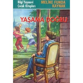 YAŞAMA DOĞRU - MELIKE FUNDA KAYNAK
