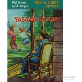 YAŞAMA DOĞRU - MELIKE FUNDA KAYNAK