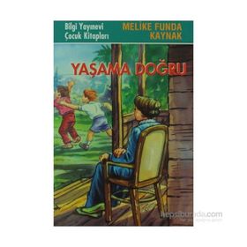 YAŞAMA DOĞRU - MELIKE FUNDA KAYNAK