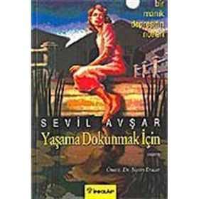 YAŞAMA DOKUNMAK İÇİN - SEVIL AVŞAR