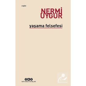 YAŞAMA FELSEFESI - NERMI UYGUR