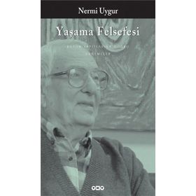 YAŞAMA FELSEFESI - NERMI UYGUR