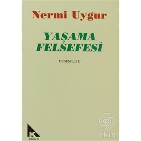 YAŞAMA FELSEFESI - NERMI UYGUR