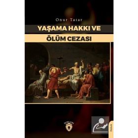Yaşama Hakkı ve Ölüm Cezası - Onur Tatar