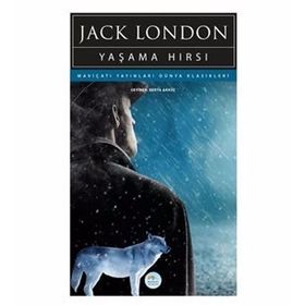 Yaşama Hırsı - Jack London