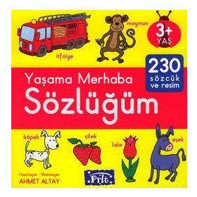 YAŞAMA MERHABA SÖZLÜĞÜM 230 SÖZCÜK VE RESIM - KOMISYON