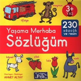 YAŞAMA MERHABA SÖZLÜĞÜM 230 SÖZCÜK VE RESIM - KOMISYON