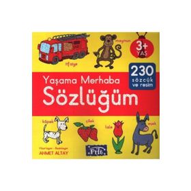 YAŞAMA MERHABA SÖZLÜĞÜM 230 SÖZCÜK VE RESIM - KOMISYON