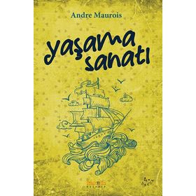 YAŞAMA SANATI - ANDRE MAUROIS