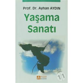 YAŞAMA SANATI - AYHAN AYDIN