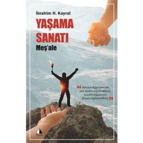 Yaşama Sanatı Meşale İbrahim H. Kayral Pupa Yayınları
