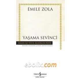 YAŞAMA SEVINCI - EMILE ZOLA