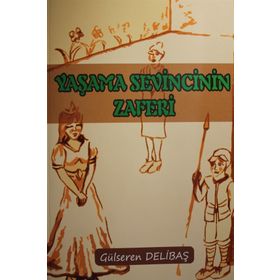 Yaşama Sevincinin Zaferi - Gülseren Delibaş