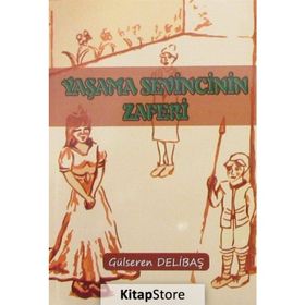 Yaşama Sevincinin Zaferi - Gülseren Delibaş