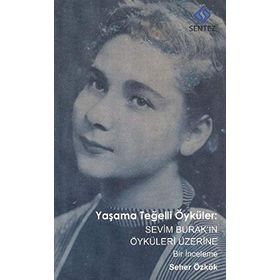 Yaşama Teğelli Öyküler Sevim Burak’ın Öyküleri Üzerine Bir İnceleme - Seher Özkök