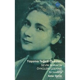 Yaşama Teğelli Öyküler Sevim Burak’ın Öyküleri Üzerine Bir İnceleme - Seher Özkök