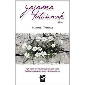 Yaşama Tutunmak - Mehmet Tahmaz