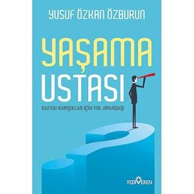 Yaşama Ustası - Kafası Karışıklar İçin Yol Arkadaşı - Yediveren Yayınları