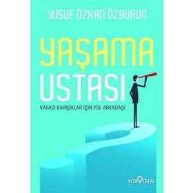Yaşama Ustası - Kafası Karışıklar İçin Yol Arkadaşı - Yediveren Yayınları