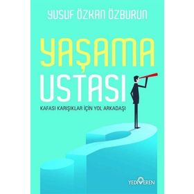 Yaşama Ustası - Kafası Karışıklar İçin Yol Arkadaşı - Yediveren Yayınları