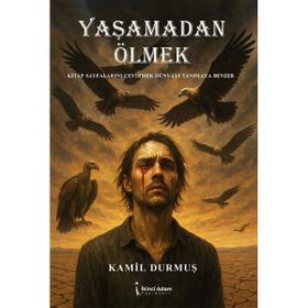 Yaşamadan Ölmek İkinci Adam Yayınları