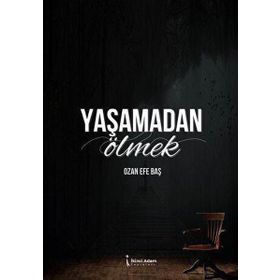 Yaşamadan Ölmek İkinci Adam Yayınları