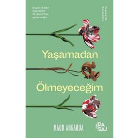 Yaşamadan Ölmeyeceğim - Maud Ankaoua