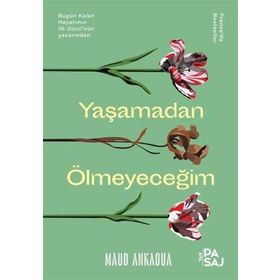 Yaşamadan Ölmeyeceğim - Maud Ankaoua