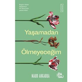 Yaşamadan Ölmeyeceğim - Maud Ankaoua