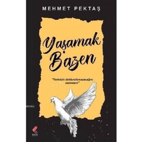 Yaşamak Bazen - Mehmet Pektaş