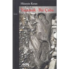 Yaşamak - Bir Çaba - Hüseyin Kıran