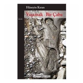 Yaşamak - Bir Çaba - Hüseyin Kıran