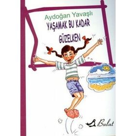 Yaşamak Bu Kadar Güzelken - Aydoğan Yavaşlı