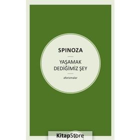 Yaşamak Dediğimiz Şey - Benedictus Spinoza