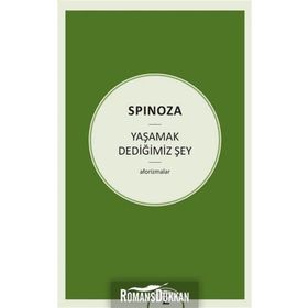 Yaşamak Dediğimiz Şey - Benedictus Spinoza