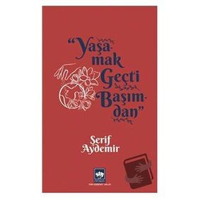 Yaşamak Geçti Başımdan - Şerif Aydemir