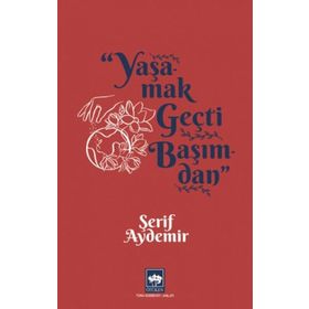 Yaşamak Geçti Başımdan - Şerif Aydemir